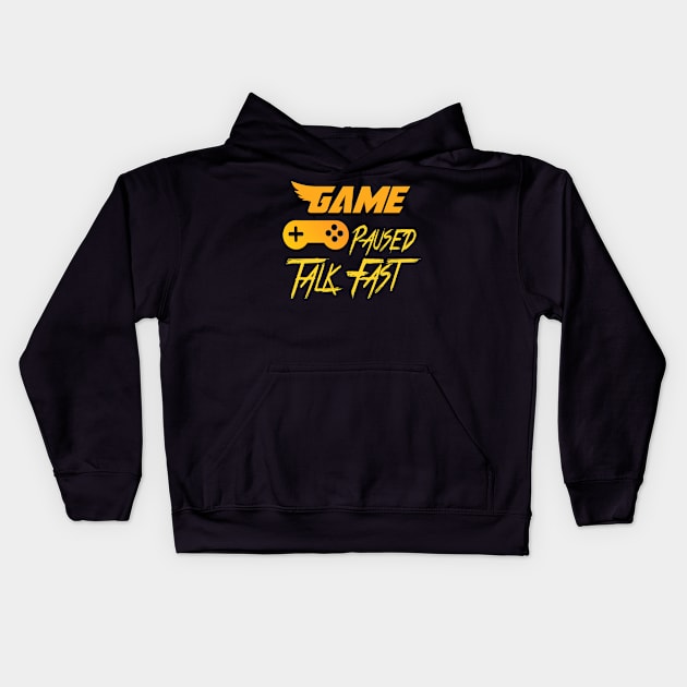 Game Paused Talk Fast Kids Hoodie by jaml-12